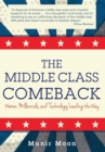 The Middle Class Comeback : Women, Millennials, and Technology Leading the Way - eBook