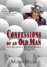 Confessions of an Old Man : How Millennials Are Being Robbed - Book