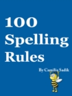 100 Spelling Rules - Camilia Sadik