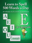 Learn to Spell 500 Words a Day : The Vowel E - eBook