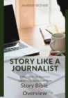 Story Like a Journalist - Story Bible Overview - Book
