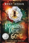 Imagine Jade Gone : Book 2 of Sweet Desire, Wicked Fate - Book