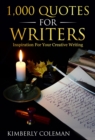 1,000 Quotes For Writers : ...inspiration for your creative writing - eBook