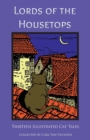 Lords of the Housetops : Thirteen Illustrated Cat Tales - Book