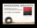 Breaking Gravity : Photos from The Canyon Country Zephyr - Book