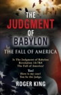 The JUDGMENT OF BABYLON : The Fall of AMERICA - Second Edition - Book