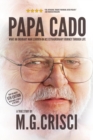 Papa Cado (Fifth Edition) : What an Ordinary Man Learned on His Extraordinary Journey Through Life - Book