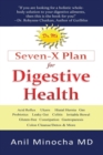Dr. M's Seven-X Plan for Digestive Health : Acid Reflux, Ulcers, Hiatal Hernia, Probiotics, Leaky Gut, Gluten-Free, Gastroparesis, Constipation, Coliti - Book
