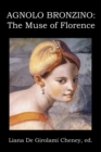 Agnolo Bronzino : The Muse of Florence - Book