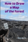 How to Draw a Map of the Forest - Book