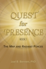 Quest for Presence Book 1 : The Map and Radiant Forces - eBook