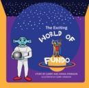 The Exciting World of Fundo - Book