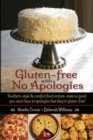Gluten-Free with No Apologies : Southern-Style & Comfort Food Recipes-Taste So Good You Won't Have to Apologize That They're Gluten-Free! - Book