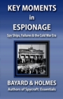 Key Moments in Espionage : Spy Ships, Intelligence Fails, & the Cold War Era - Book