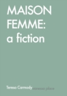 Maison Femme : A Fiction - Book