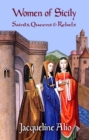 Women of Sicily : Saints, Queens and Rebels - Book