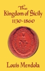The Kingdom of Sicily 1130-1860 - Book