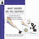 What Universe Are You Creating? : Zen and the Art of Recording and Listening: A 52-Card Deck & Guidebook - Book