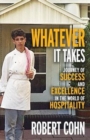 Whatever It Takes : Journey of Success and Excellence in the World of Hospitality - Book