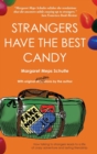 Strangers Have the Best Candy : How Talking to Strangers Leads to a Life of Crazy Adventure and Lasting Friendship - Book