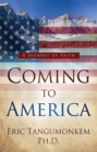 Coming to America: A Journey of Faith - eBook