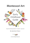 Montessori Art : Early Childhood Art Guide - Visual Arts Guide For Teaching 13 month olds - 6 years - Book