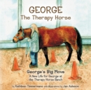 George the Therapy Horse : George's Big Move - Book