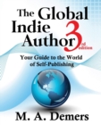 The Global Indie Author : Your Guide to the World of Self-Publishing - Book