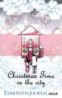 Christmas Time in the City : An Edmonton Journal Holiday Anthology - Edmonton Journal