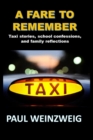 A Fare to Remember : Taxi stories, School Confessions, and Family Reflections - Book