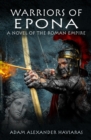 Warriors of Epona : A Novel of the Roman Empire - Book
