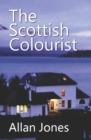 The Scottish Colourist : By the author of THE CHINESE SAILOR - Book