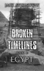 Broken Timelines Book 1 - Egypt : Egypt - eBook