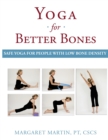Yoga for Better Bones : Safe Yoga for People with Osteoporosis - Book