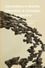 Foundations in Teacher Education : A Canadian Perspective - Book