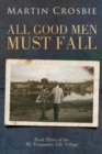 All Good Men Must Fall : Book Three of the My Temporary Life Trilogy - Book