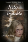 Into Trouble: World of Change Book 2 - eBook