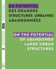 Du potentiel des grandes structures urbaines abandonn?es / On the Potential of Abandoned Large Urban Structures - Book