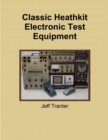 Classic Heathkit Electronic Test Equipment - Book