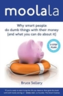 Moolala : Why Smart People Do Dumb Things With Their Money - And What You Can Do About It - Book