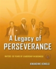 A Legacy of Perseverance : NAFCOC: 50 Years of Leadership in Business - Book