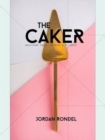 The Caker : Wholesome Cakes, Cookies & Desserts - Book