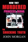 How They Murdered Princess Diana : The Shocking Truth - Book