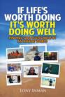 If Life's Worth Doing, It's Worth Doing Well - Book