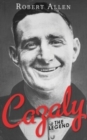 Cazaly: The Legend : Roy Cazaly's extraordinary story is one of the great tales of Australian Football. - Book