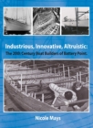 Industrious, Innovative, Altruistic : The 20th Century Boat Builders of Battery Point - Book