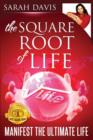 Manifest the Ultimate Life : Square Root of Life Series - Book