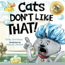 Cats Don't Like That! : A Hilarious Children's Book For Kids Ages 3-7 - Book