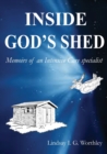Inside God's Shed : Memoirs of an Intensive Care Specialist - Book