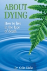 About Dying - How to live in the face of death - Book